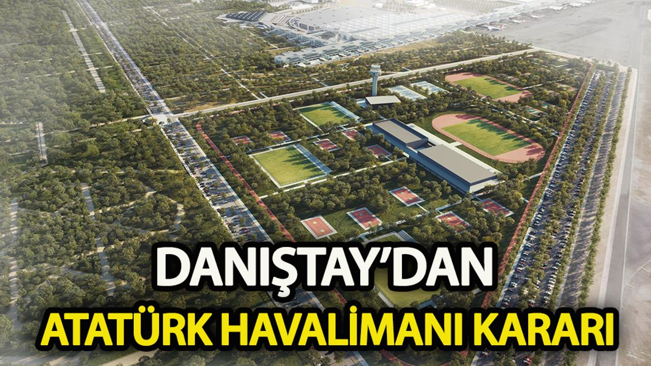 Danıştay’dan Atatürk Havalimanı kararı