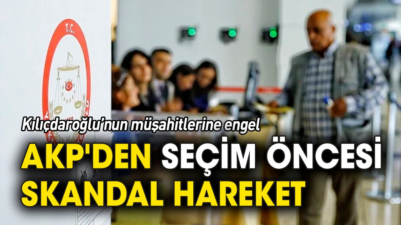 AKP'den seçim öncesi skandal hareket