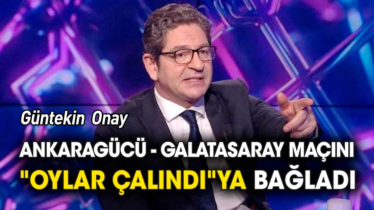 G. Onay Ankaragücü - Galatasaray maçını "oylar çalındı"ya bağladı