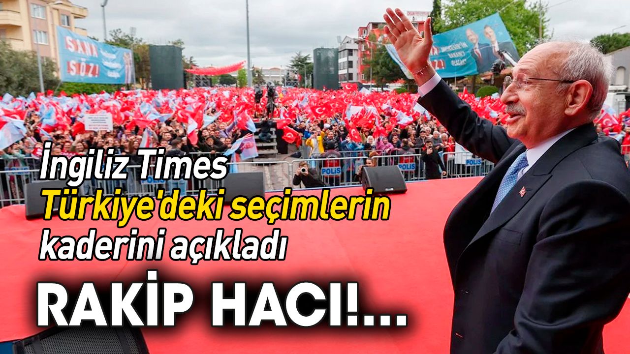 Times Türkiye'deki seçimlerin kaderini açıkladı: Rakip hacı...