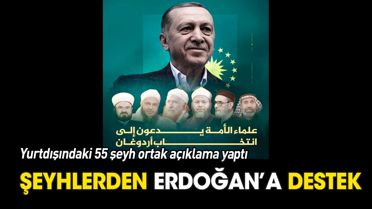 Yurtdışındaki şeyhlerden Erdoğan'a destek
