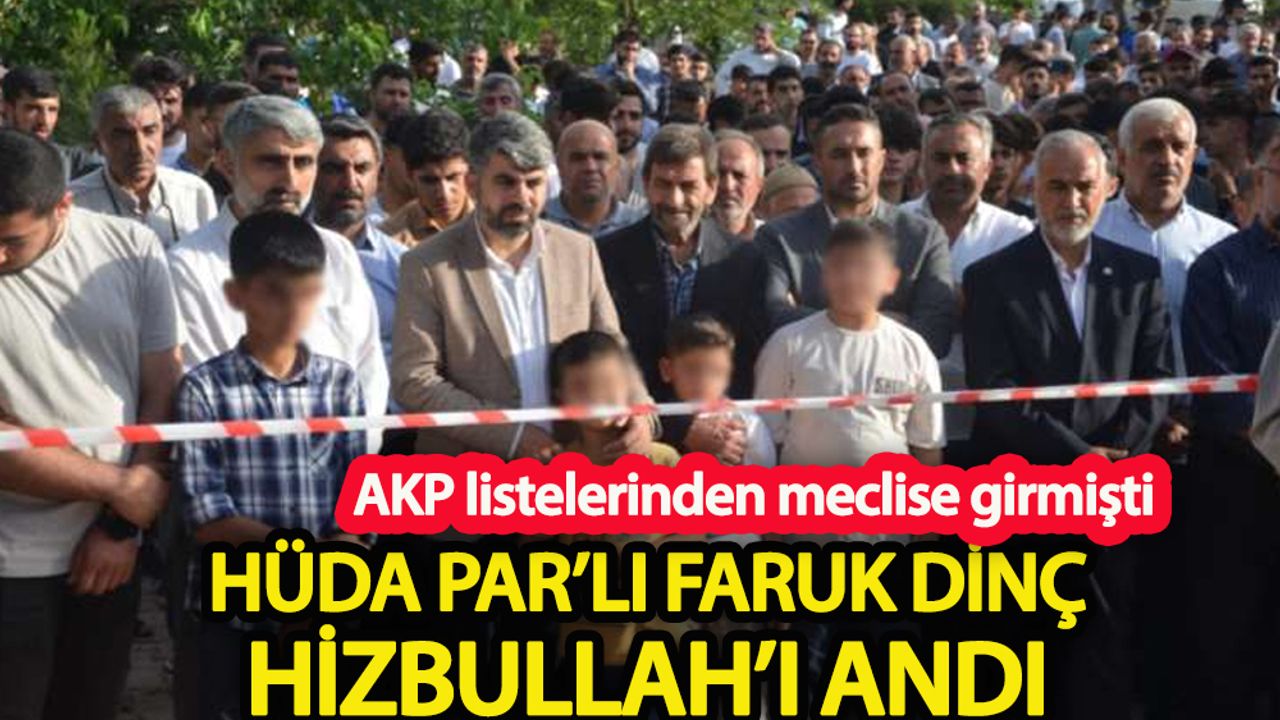 HÜDA PAR milletvekili Faruk Dinç Hizbullah'ı andı
