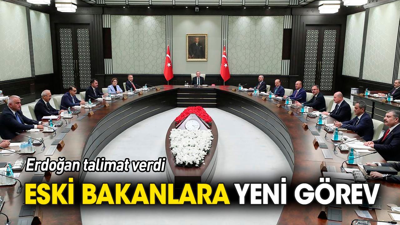 Erdoğan talimat verdi 'Eski bakanlara yeni görev'