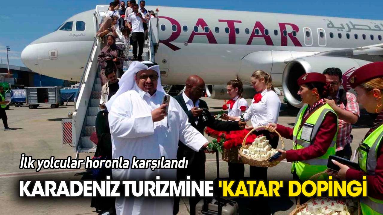 Karadeniz turizmine 'Katar' dopingi 'Yolcular horonla karşılandı'