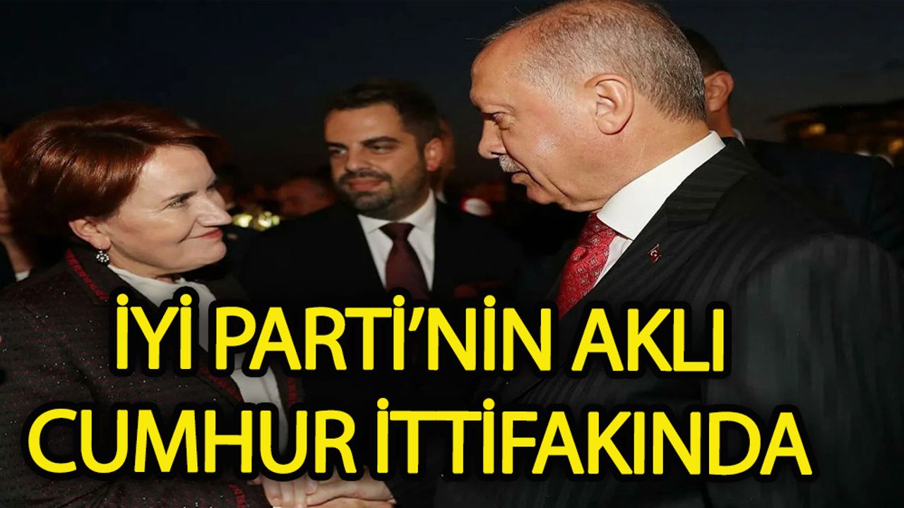 İYİ Parti AKP ve MHP'ye göz kırptı