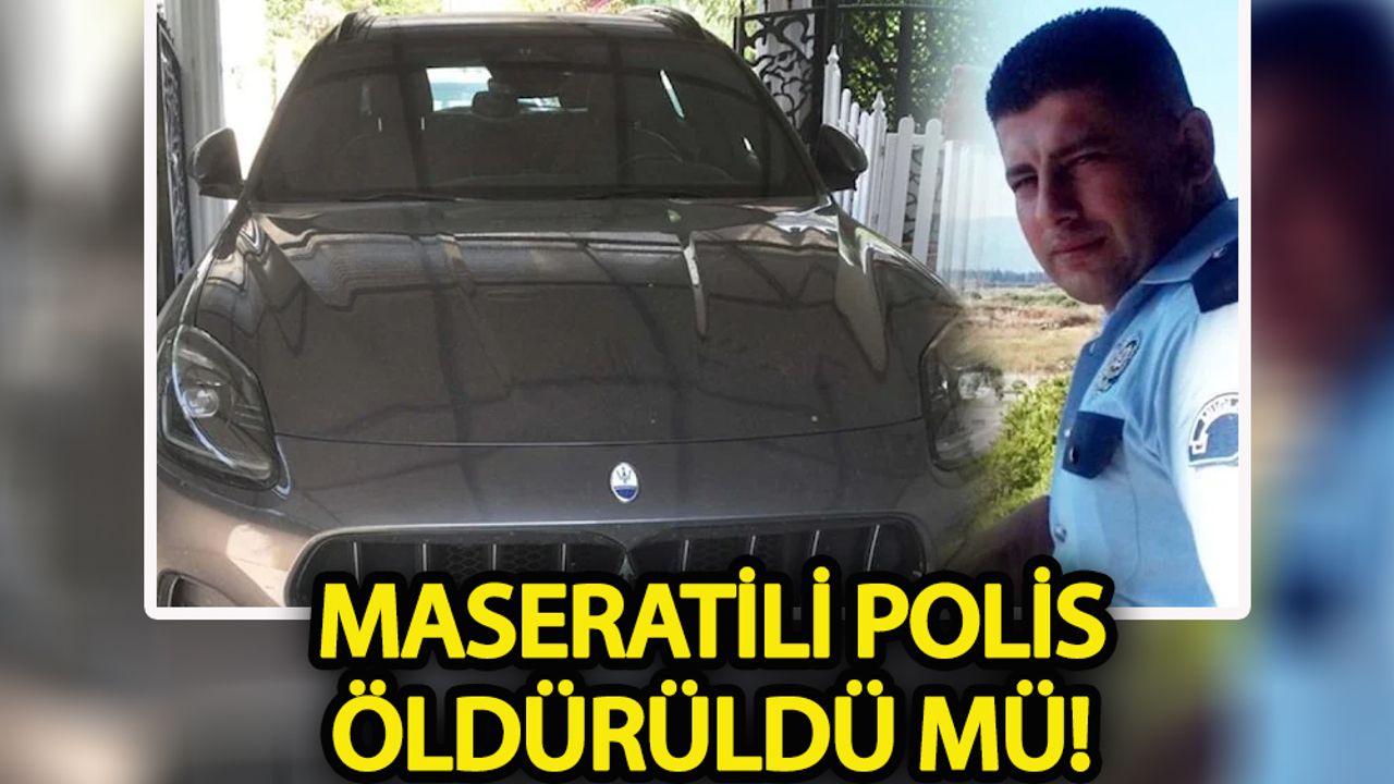 Maseratili polisi öldürdüler  mi!