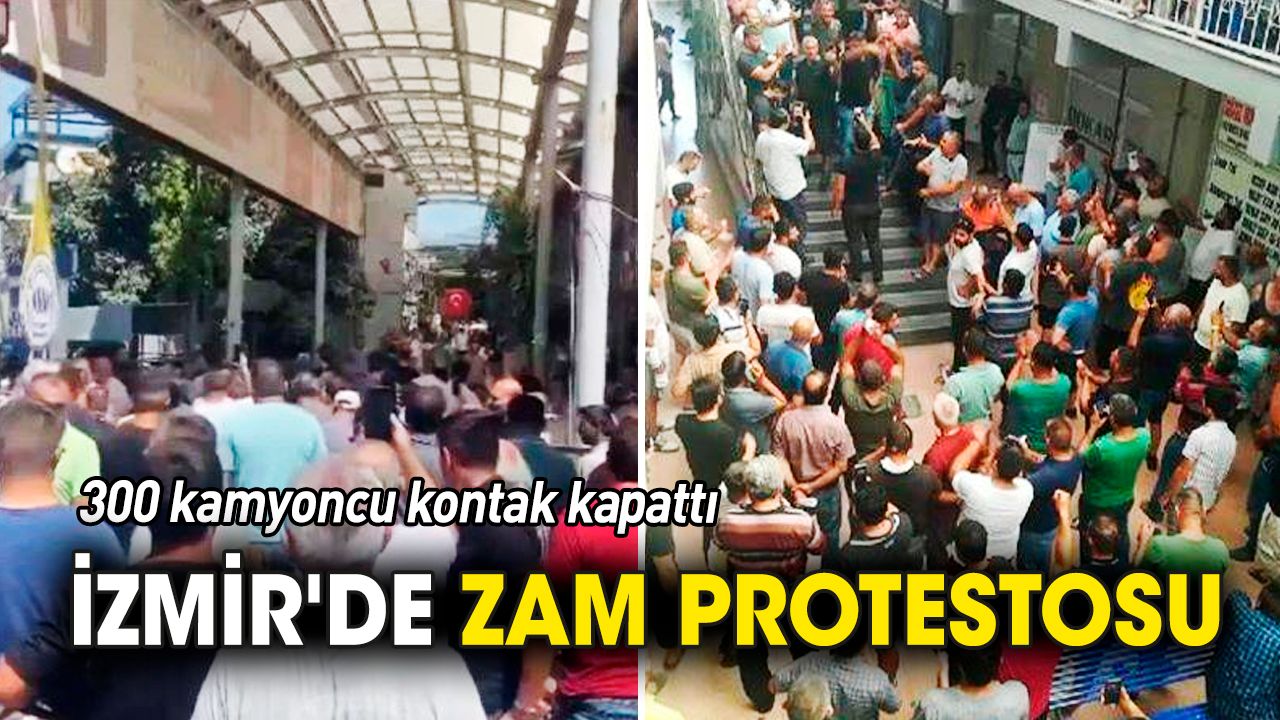 İzmir'de zam protestosu '300 kamyoncu kontak kapattı'