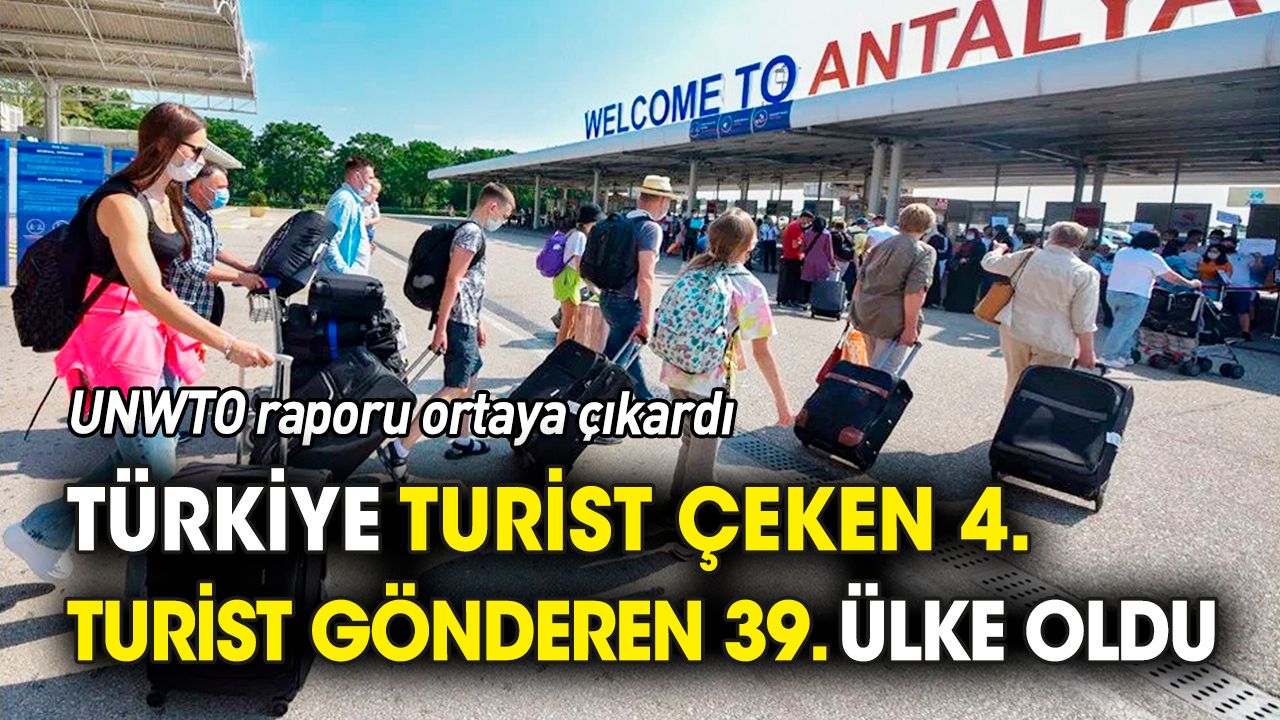 Türkiye turist çeken 4. 'Yurt dışına turist gönderen 39. ülke' oldu
