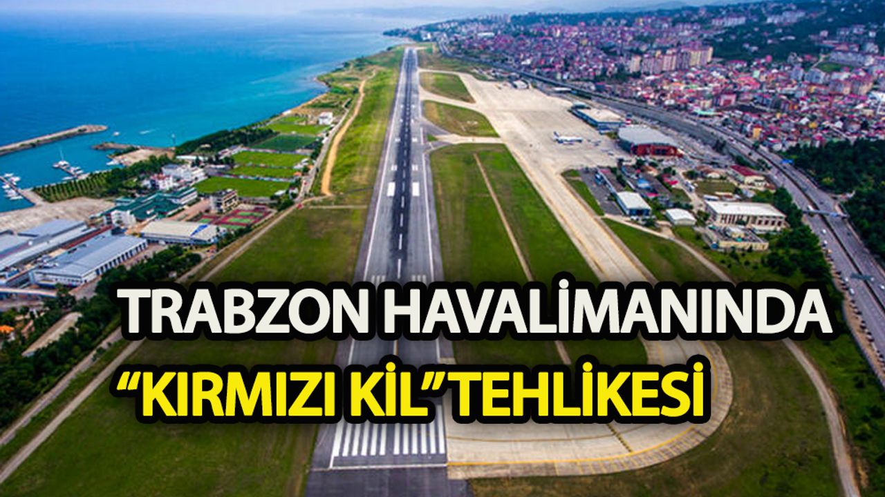 Trabzon Havalimanının pistinde tehlike!