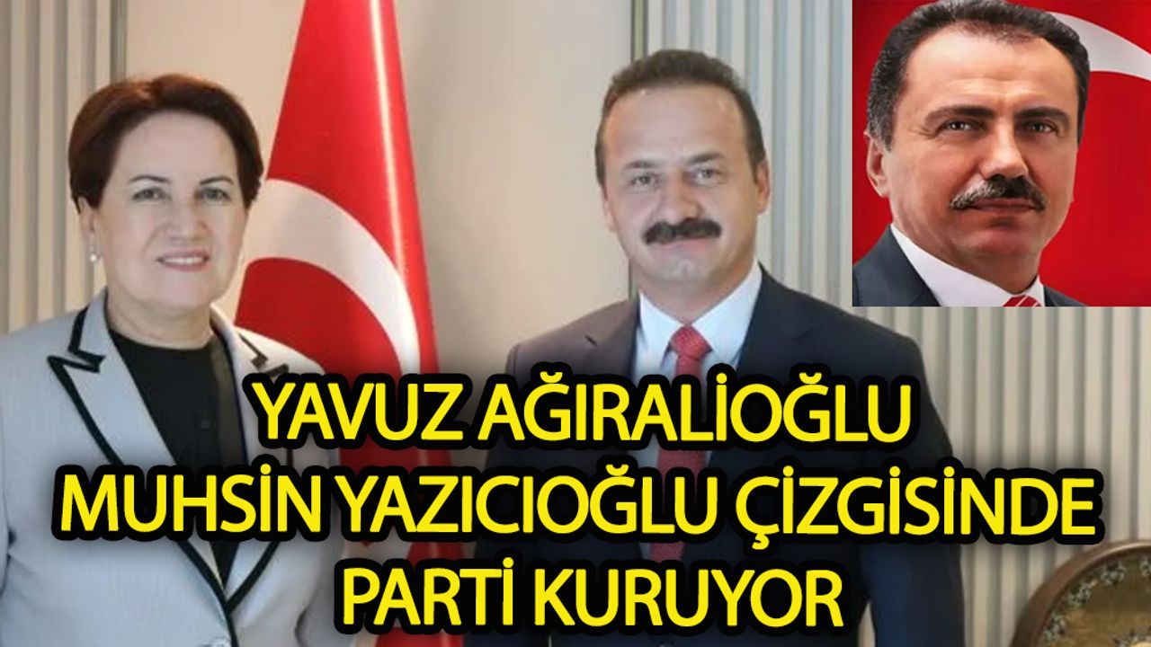 Yavuz Ağıralioğlu  parti kuruyor