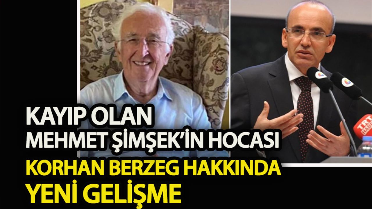 Kayıp olan Mehmet Şimşek’in hocası Korhan Berzeg hakkında yeni gelişme!
