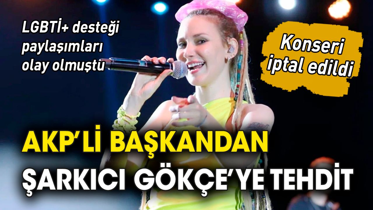 AKP’li başkandan şarkıcı Gökçe'ye tehdit