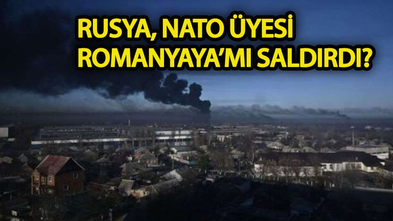 Rusya, NATO üyesi Romanya’ya mı saldırdı!