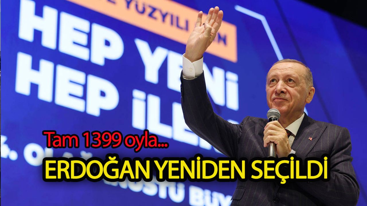Erdoğan yeniden seçildi