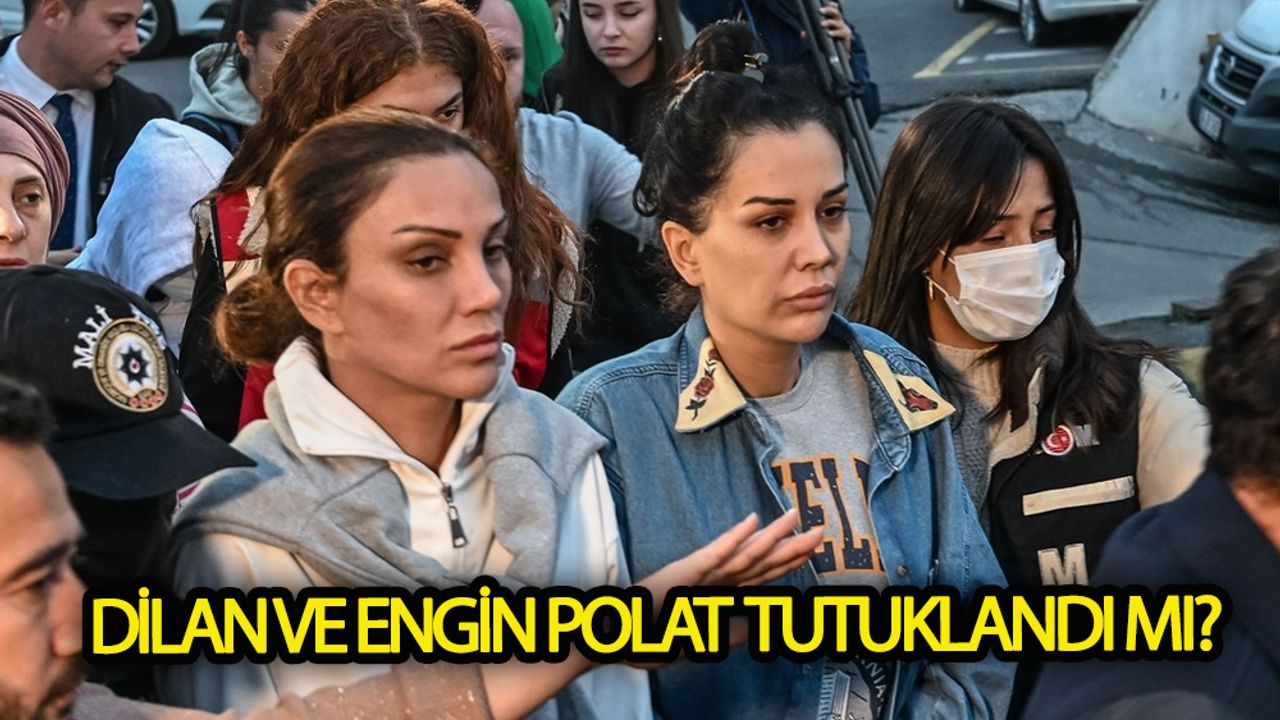 Dilan Polat Engin Polat Tutuklandı mı?