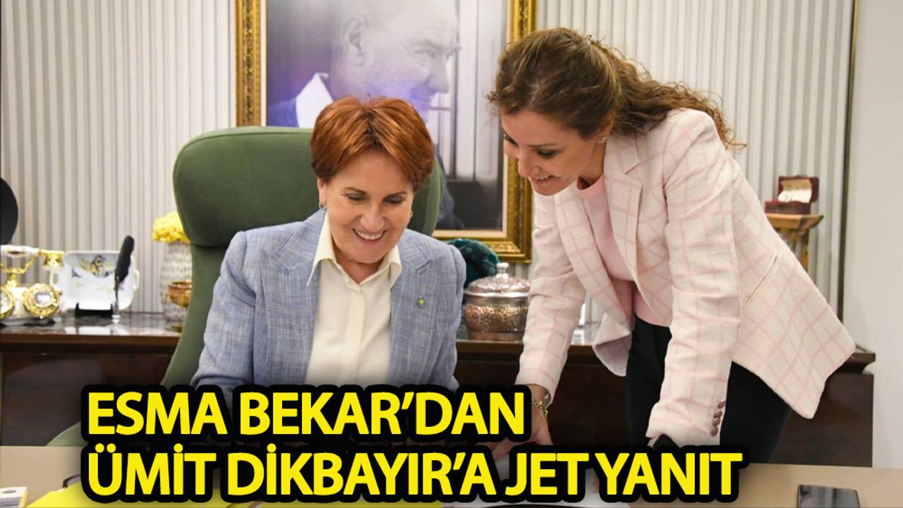Esma Bekar'dan Ümit Dikbayır'a jet yanıt