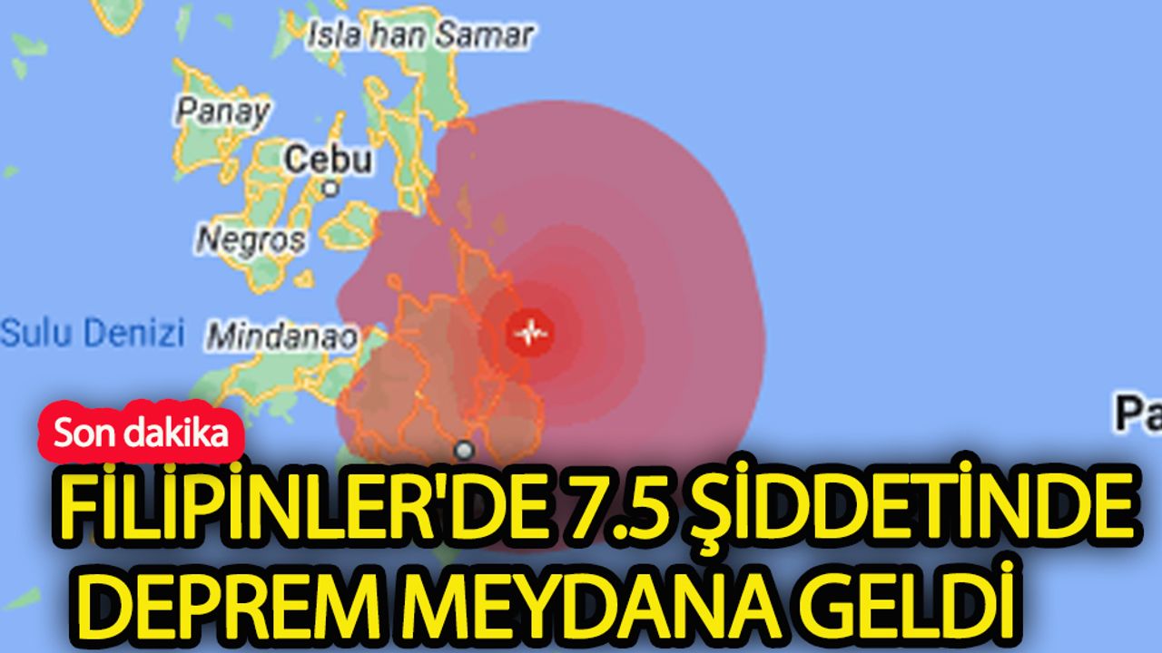 Filipinler'de 7.5 şiddetinde deprem meydana geldi