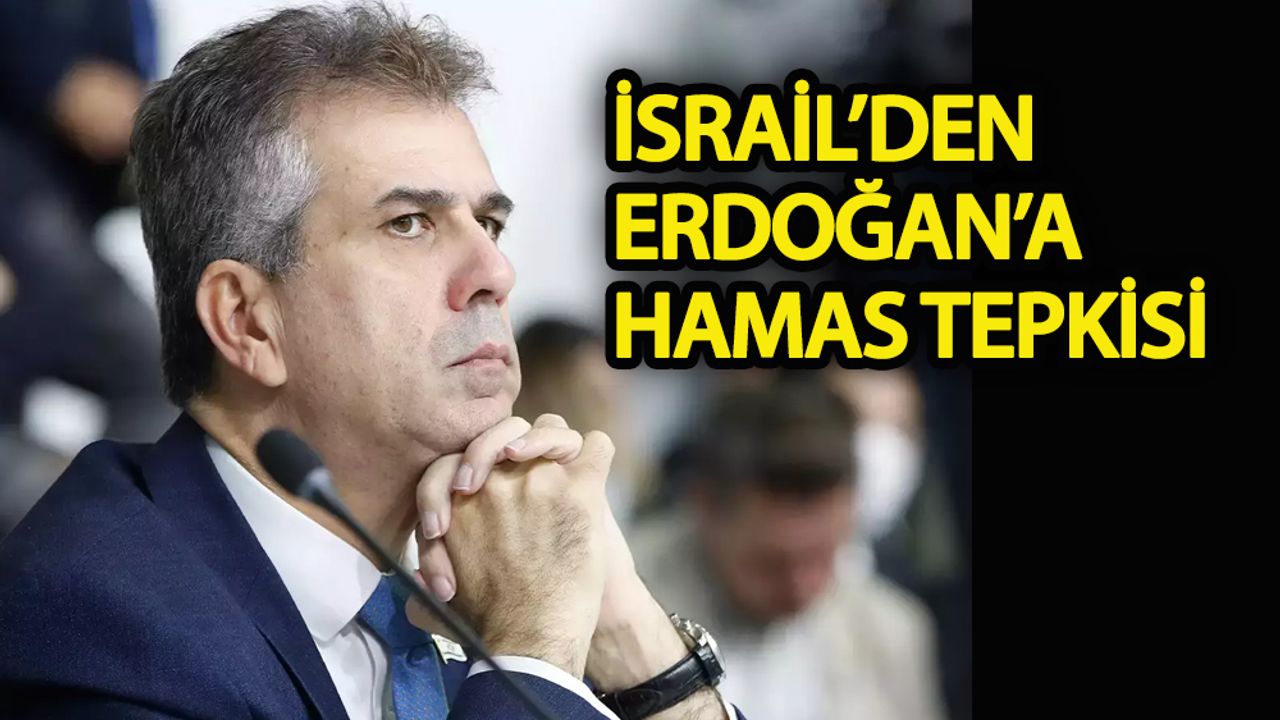 İsrail’den Erdoğan’a Hamas tepkisi
