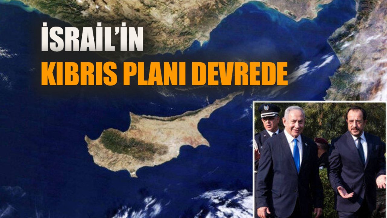 İsrail Kıbrıs planını devreye soktu!