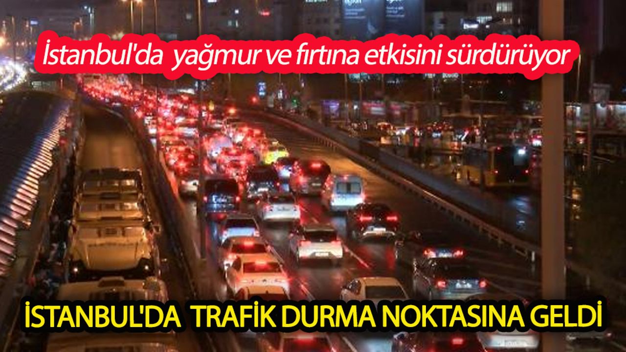 İstanbul'da  trafik durma noktasına geldi