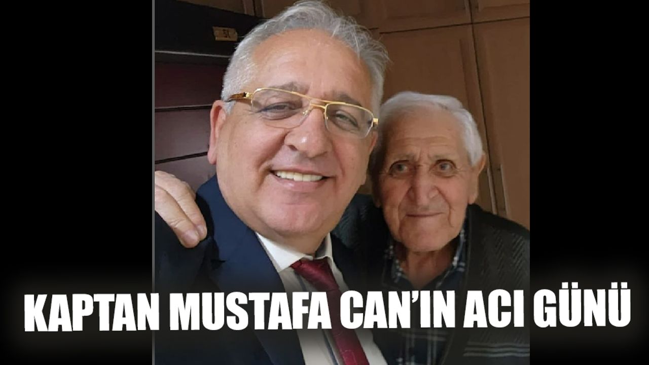 Kaptan Mustafa Can'ın acı günü