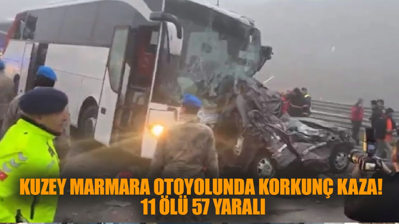Kuzey Marmara Otoyolunda korkunç kaza! 11 ölü 57 yaralı