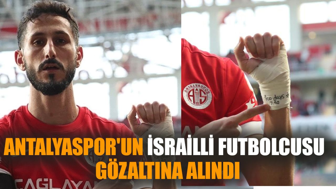 Antalyaspor'un futbolcusu gözaltına alındı