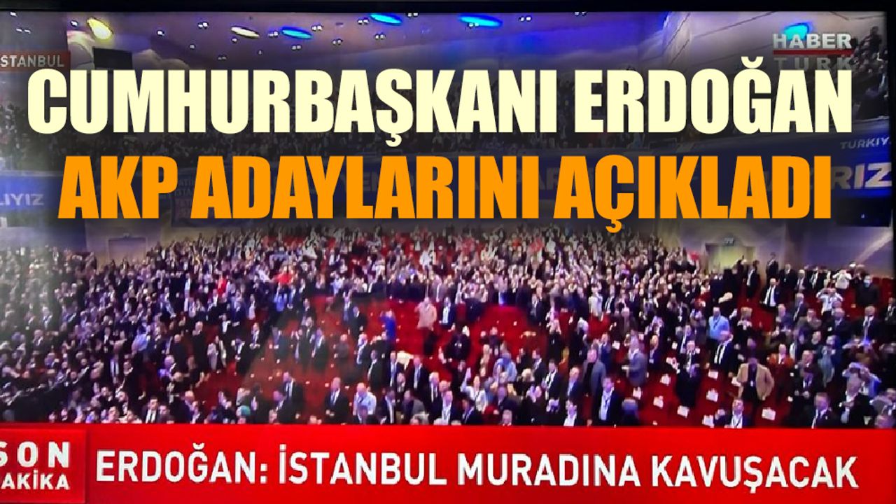 Cumhurbaşkanı AKP Belediye Başkan Adaylarını Açıkladı