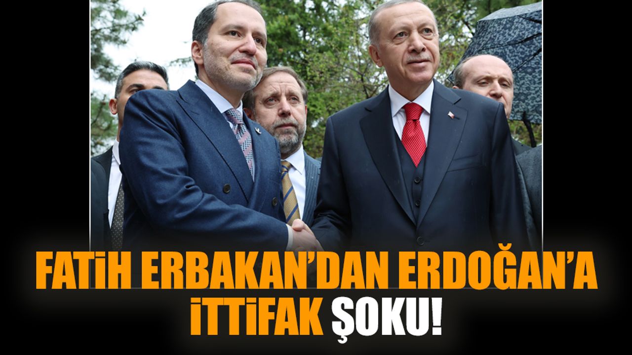 Fatih Erbakan’dan Erdoğan’a ittifak şoku!