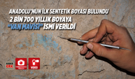 Anadolu’nun ilk sentetik boyası bulundu