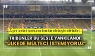 Açın sesini sonuna kadar dinleyin dinletin!.. Tribünler bu sesle yankılandı! “Ülkede mülteci istemiyoruz”