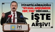 İYİ Partili Ağıralioğlu “Siyasal  Arşivimizde  HDP, Yok” dedi ama... İşte Arşiv!