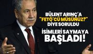 Bülent Arınç'a 'FETÖ'cü müsünüz?' diye soruldu 'İsimleri saymaya başladı!'