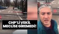 CHP’li vekil  meclise giremedi!