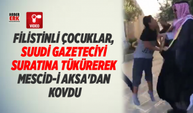 Filistinli çocuklar, Suudi gazeteciyi  suratına tükürerek  Mescid-i Aksa'dan  kovdu