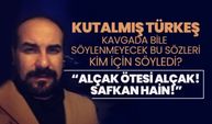 Kutalmış Türkeş kavgada bile söylenmeyecek bu sözleri kim için söyledi? “Alçak ötesi alçak! Safkan hain!”