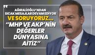 Ağıralioğlu’ndan sıcak mesajlar devam ediyor ''MHP ve AKP’nin  Değerler  Dünyasına  Aitiz''