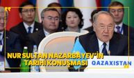 Nur Sultan Nazarbayev’in tarihi Konuşması