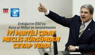 Erdoğan'ın ÖSO'yu  Kuva-yi Milliye’ye benzetmesine İYİ Partili Çıray  Meclis kürsünden  cevap verdi