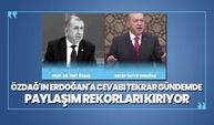 Ümit Özdağ'ın Erdoğan'a cevabı tekrar gündemde Paylaşım rekorları kırıyor