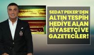 Sedat Peker’den altın tespih hediye alan siyasetçi ve gazeteciler!