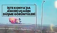İşte Konya'da  askeri uçağın  düşme görüntüleri