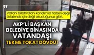 ​​​​​​​Vallahi billahi tillahi kandırma haberi değil tıklatmak için değil okuduğunuz gibi!.. AKP’li başkan belediye binasında vatandaşı tekme tokat dövdü!