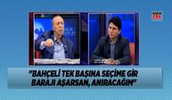 Yaşar Okuyan "Bahçeli tek başına seçime gir barajı aşarsan, anıracağım"