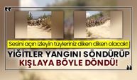 Sesini açın izleyin tüyleriniz diken diken olacak! Yiğitler yangını söndürüp kışlaya döndü!