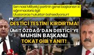 Ümit Özdağ’dan Destici’ye Muhsin Başkanlı tokat gibi yanıt!