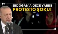 Erdoğan'a gece yarısı protesto şoku!