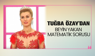 Tuğba Özay'dan beyin yakan matematik sorusu