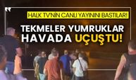 Halk TV’nin canlı yayınını bastılar! Tekmeler yumruklar havada uçuştu!