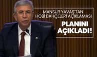 Mansur Yavaş Hobi Bahçeleri planını açıkladı